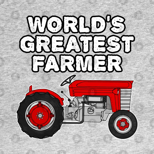 Vintage Tractor, World's Greatest Farmer, Farming Funny by doodlerob